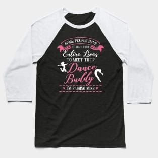 Dancing Mom Daughter Matching Gifts Baseball T-Shirt